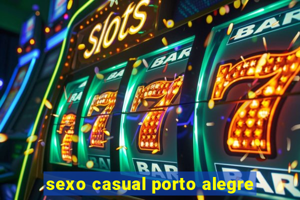 sexo casual porto alegre